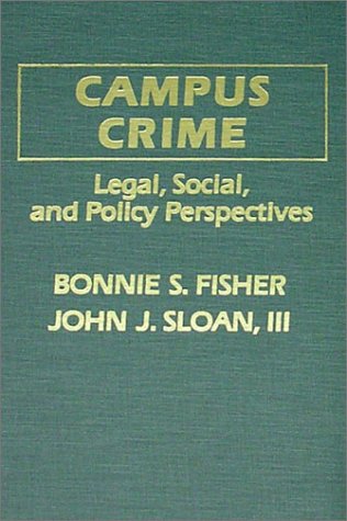 Campus Crime: Legal, Social, and Policy Perspectives,Used