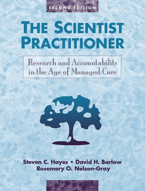 The Scientist Practitioner: Research And Accountability In The Age Of Managed Care (2Nd Edition)