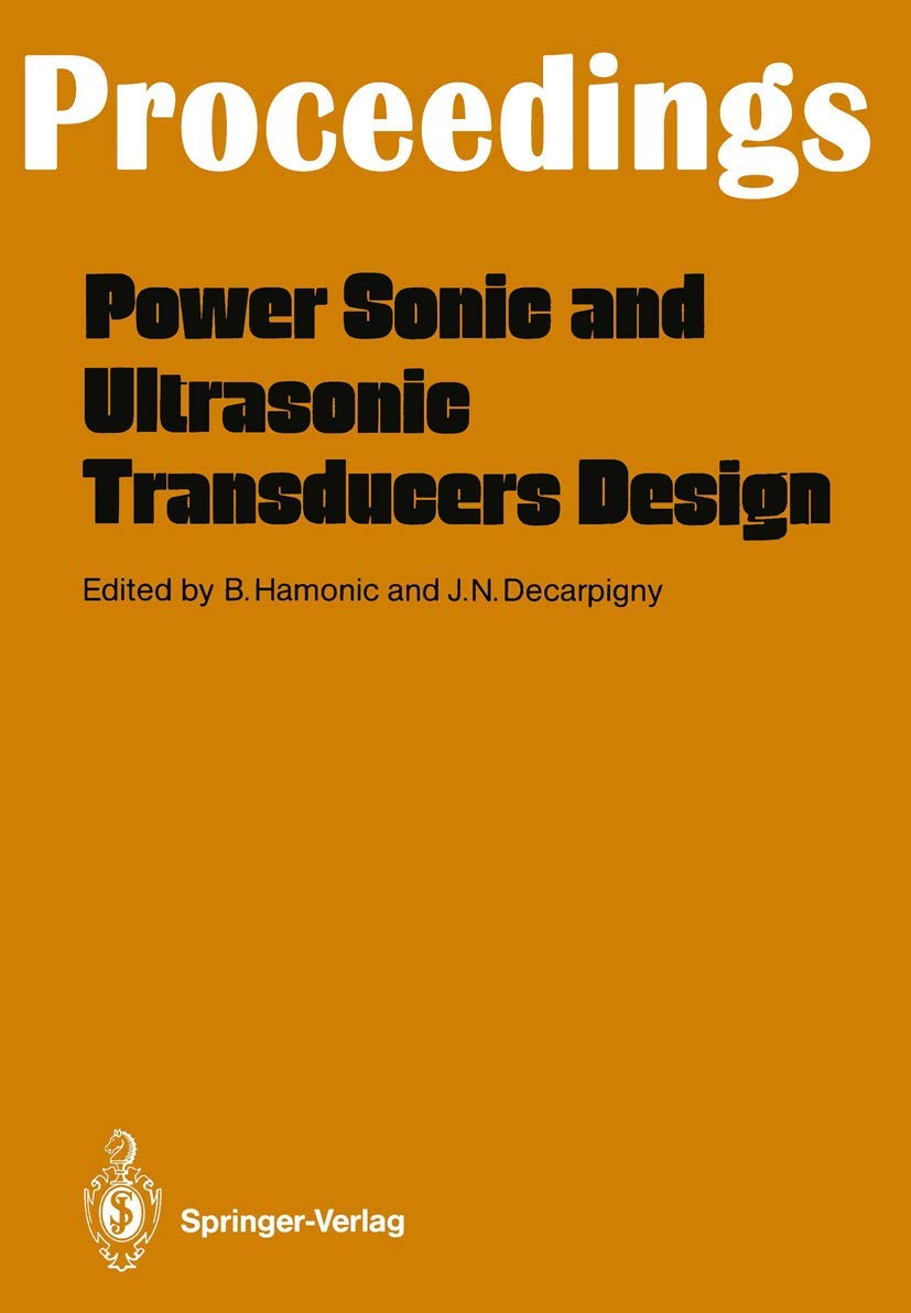 Power Sonic and Ultrasonic Transducers Design: Proceedings of the International Workshop, Held in Lille, France, May 26 and 27, ,Used