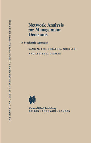 Network Analysis for Management Decisions: A Stochastic Approach (International Series in Management Science Operations Research,Used