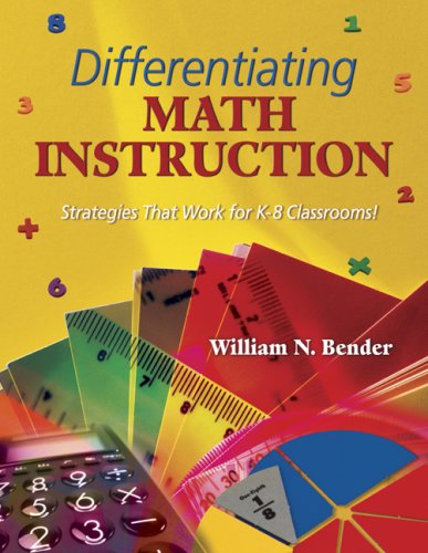 Differentiating Math Instruction: Strategies That Work For K8 Classrooms!,New