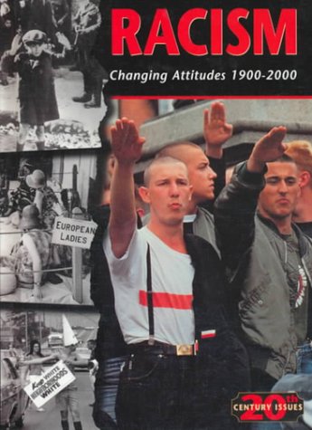 Racism: Changing Attitudes 19002000 (Twentieth Century Issues Series),Used