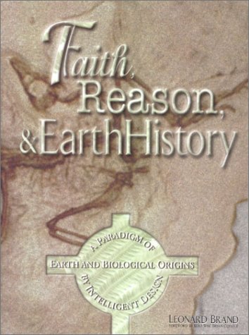 Faith, Reason & Earth History: A Paradigm of Earth and Biological Origins by Intelligent Design,Used