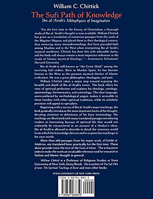 The Sufi Path of Knowledge: Ibn alArabi's Metaphysics of Imagination,New