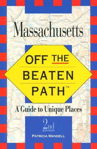 Off the Beaten Path  Massachusetts: A Guide to Unique Places,Used