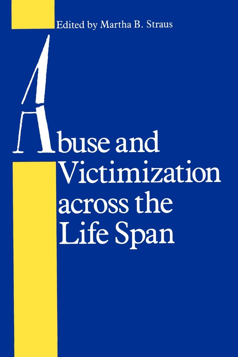 Abuse And Victimization Across The Life Span (Contemporary Medicine And Public Health),New