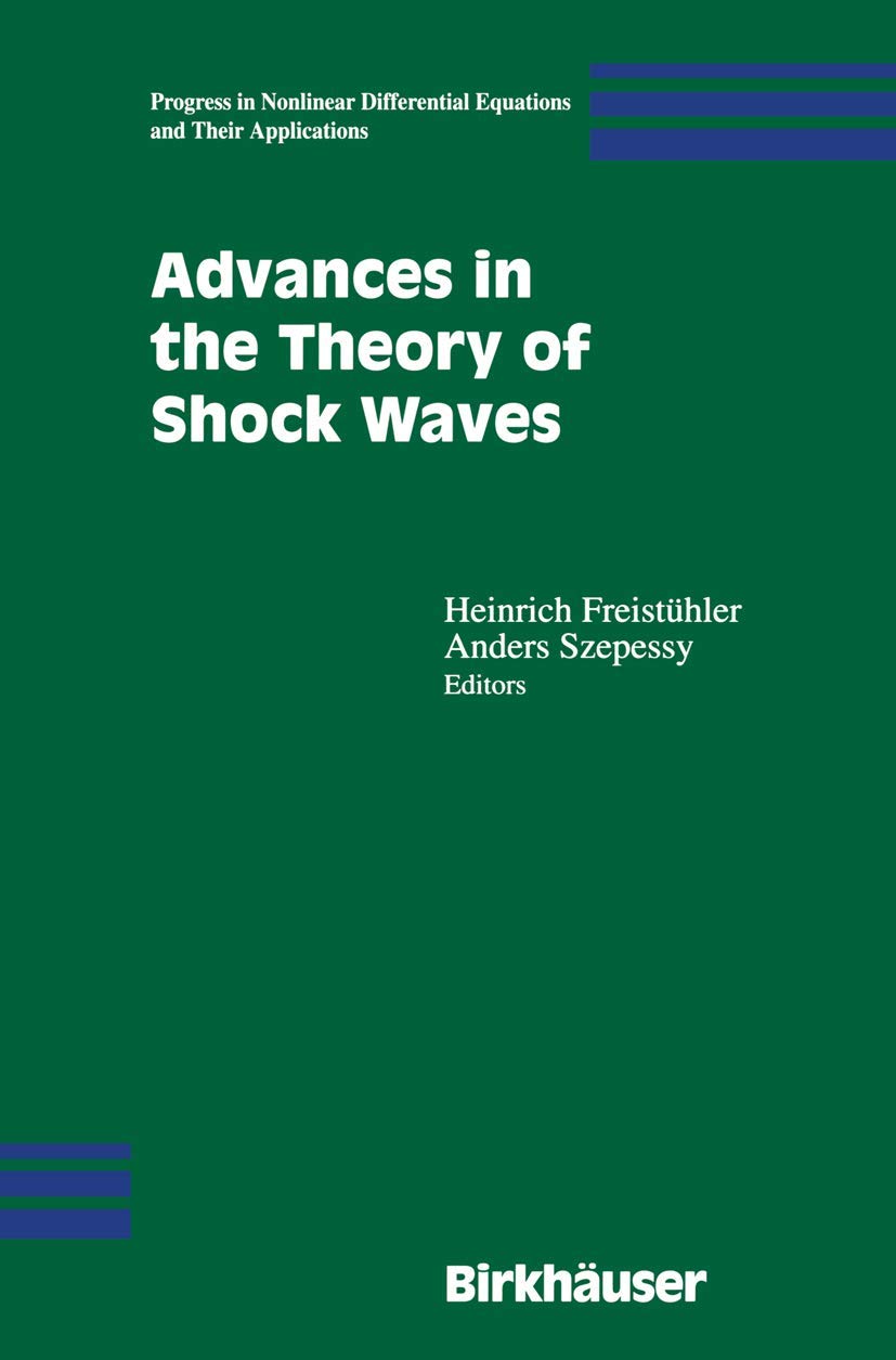Advances In The Theory Of Shock Waves (Progress In Nonlinear Differential Equations And Their Applications, 47),Used