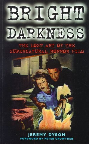 Bright Darkness: The Lost Art of the Supernatural Horror Film,Used