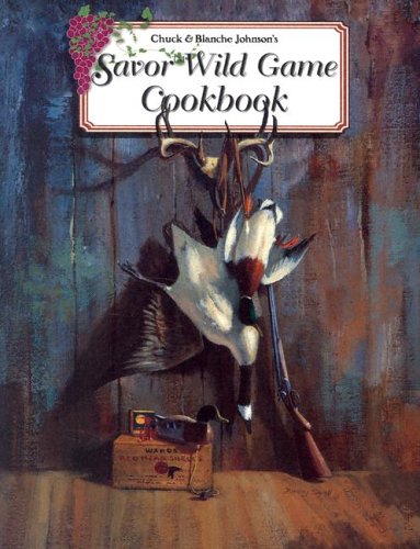Savor Wild Game Cookbook,Used