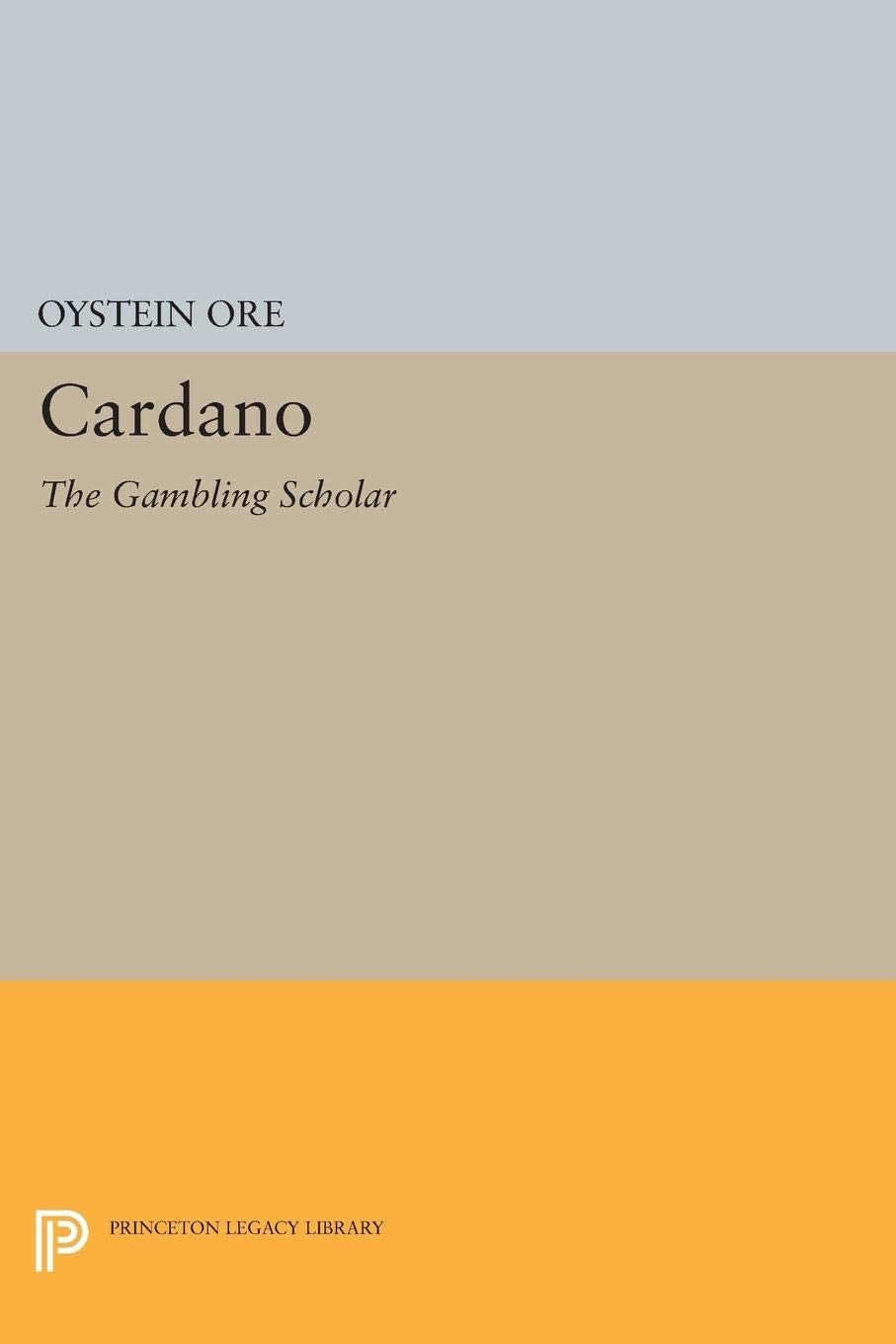 Cardano: The Gambling Scholar (Princeton Legacy Library),Used