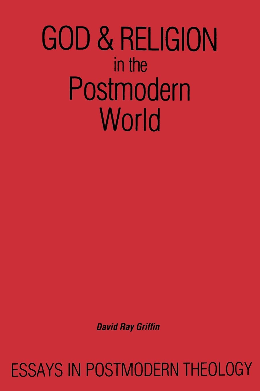 God and Religion in the Postmodern World: Essays in Postmodern Theology (Suny Series in Constructive Postmodern Thought),New