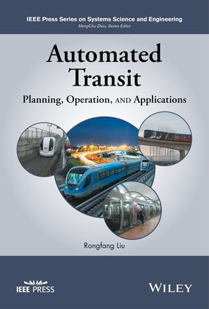 Automated Transit: Planning, Operation, and Applications (IEEE Press Series on Systems Science and Engineering),Used