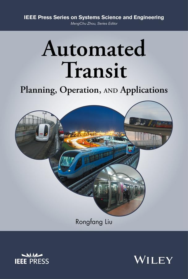 Automated Transit: Planning, Operation, and Applications (IEEE Press Series on Systems Science and Engineering),Used