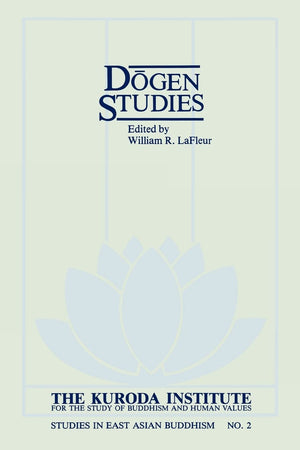 Dogen Studies (Studies In East Asian Buddhism, No 2),New