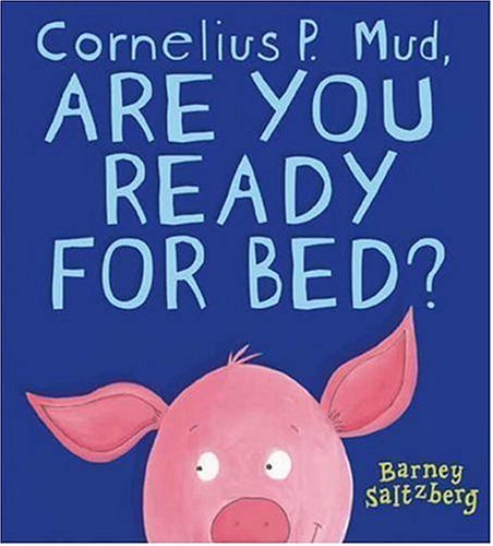 Cornelius P. Mud, Are You Ready for Bed?,Used