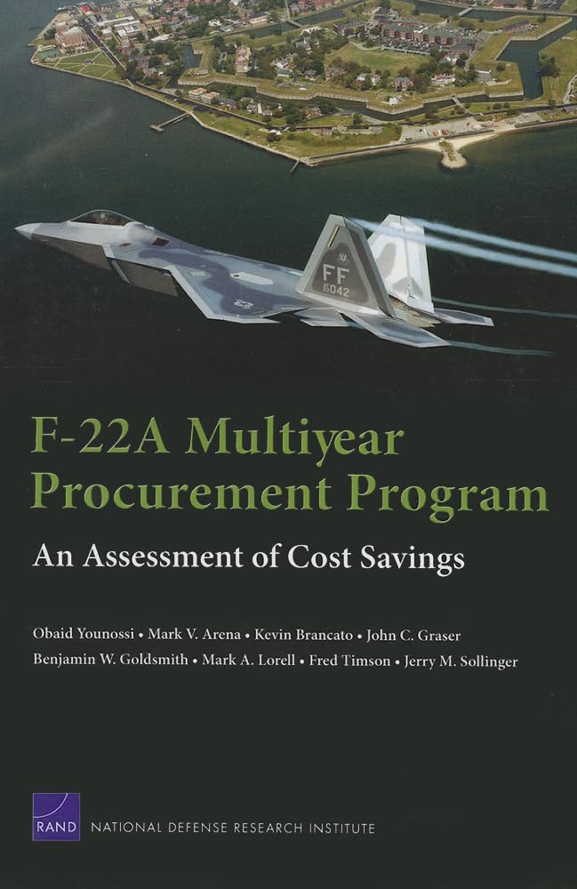 F22A Multiyear Procurement Program: An Assessment Of Cost Savings: An Assessment Of Cost Savings,New