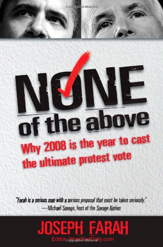 None of the Above: Why 2008 is the Year to Cast the Ultimate Protest Vote,Used