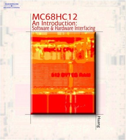 MC68HC12 An Introduction: Software and Hardware Interfacing,Used