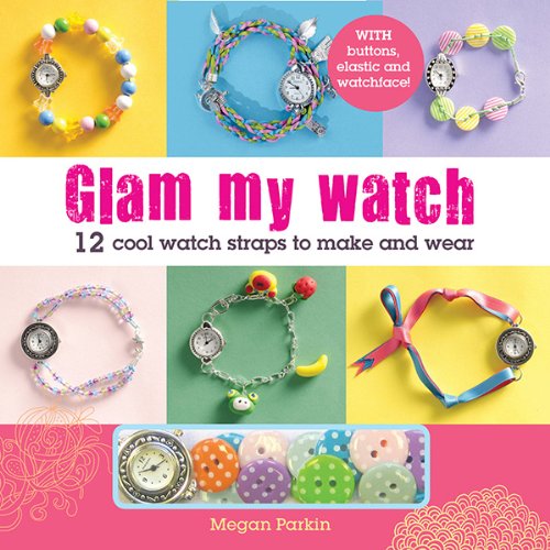 Glam My Watch: 12 Cool Watch Straps To Make And Wear,Used