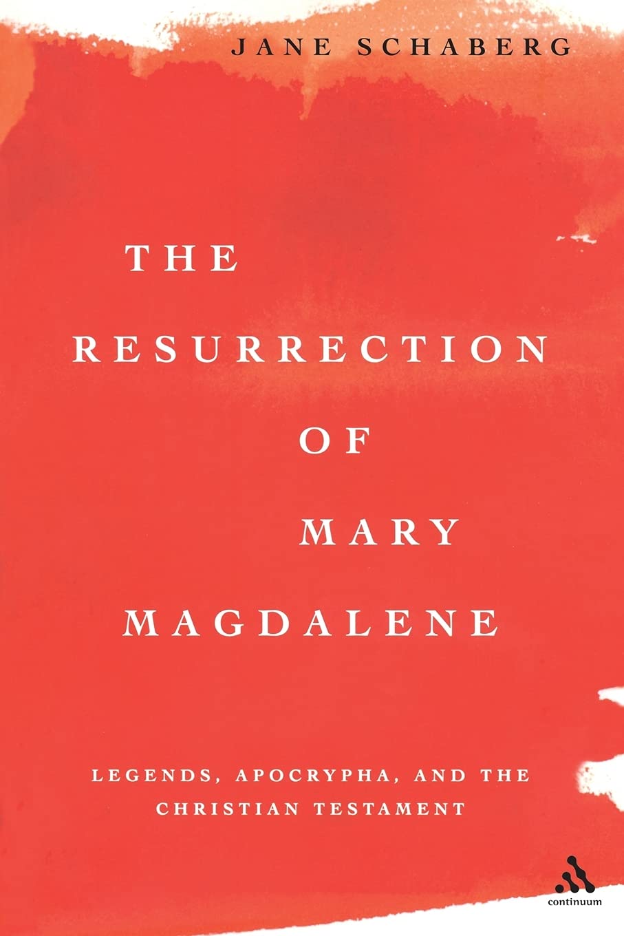 The Resurrection Of Mary Magdalene: Legends, Apocrypha, And The Christian Testament,Used