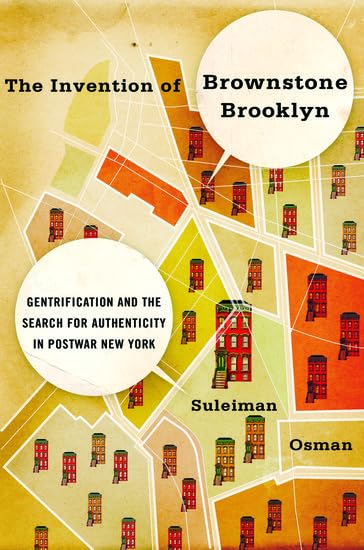 The Invention Of Brownstone Brooklyn: Gentrification And The Search For Authenticity In Postwar New York,Used