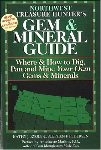 The Treasure Hunter's Gem & Mineral Guides to the U.S.A.: Northwest States : Where & How to Dig, Pan, and Mine Your Own Gems & M,Used