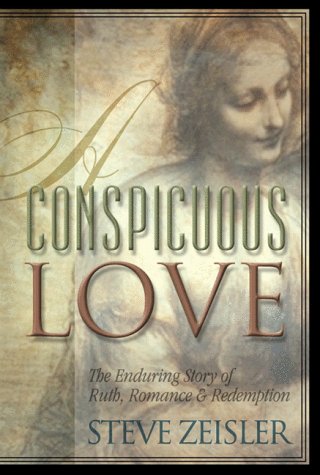 A Conspicuous Love: The Enduring Story of Ruth, Romance & Redemption,New