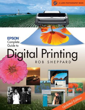 Epson Complete Guide to Digital Printing: Updated Edition (A Lark Photography Book),Used