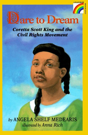Dare to Dream: Coretta Scott King and the Civil Rights Movement (Rainbow Biography),Used