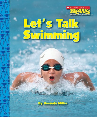 Let's Talk Swimming (Scholastic News Nonfiction Readers),Used