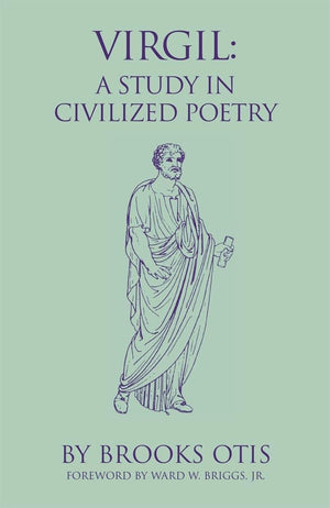 Virgil: A Study In Civilized Poetry (Volume 20) (Oklahoma Series In Classical Culture),Used