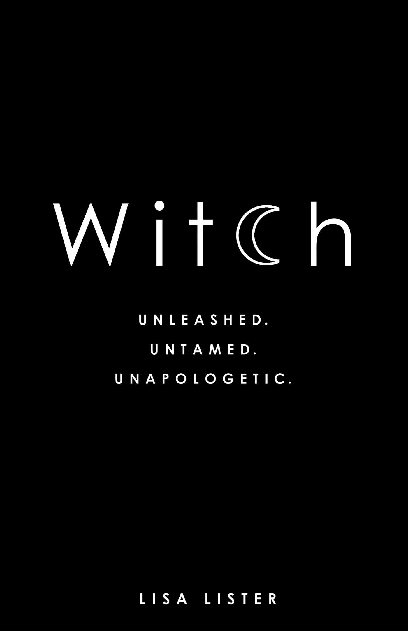 Witch: Unleashed. Untamed. Unapologetic.,Used