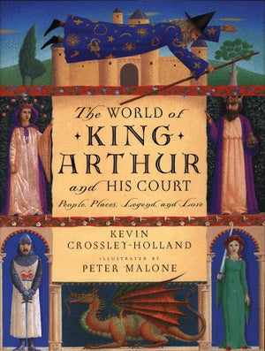 The World of King Arthur and His Court: People, Places, Legend, and Lore,Used