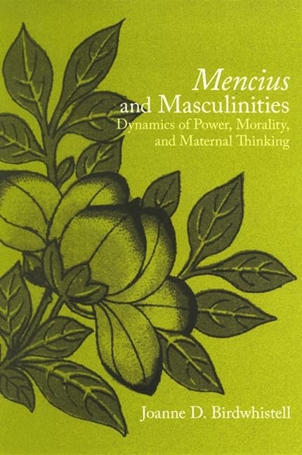 Mencius and Masculinities: Dynamics of Power, Morality, and Maternal Thinking (Suny Series in Chinese Philosophy & Culture),Used