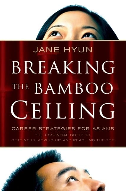 Breaking the Bamboo Ceiling: Career Strategies for Asians,Used