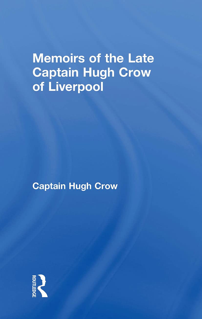 Memoirs of the Late Captain Hugh Crow of Liverpool (Cass Library of African Studies. Travels and Narratives,),Used