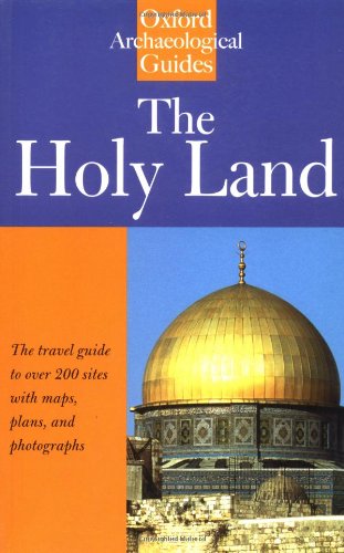 The Holy Land: An Oxford Archaeological Guide from Earliest Times to 1700 (Oxford Archaeological Guides),Used