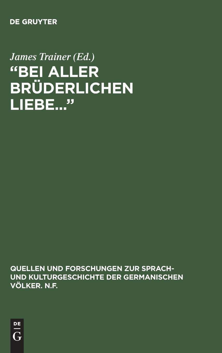 Bei aller brderlichen Liebe...: The Letters of Sophie Tieck to her brother Friedrich (Quellen und Forschungen zur Sprach und Ku,Used