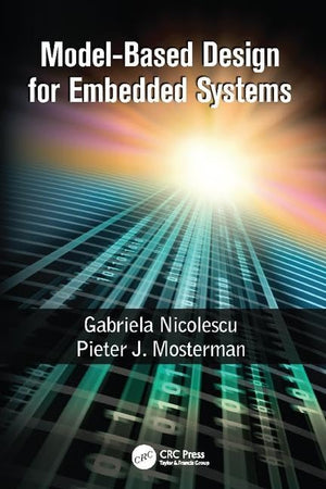 ModelBased Design for Embedded Systems (Computational Analysis, Synthesis, and Design of Dynamic Systems),New