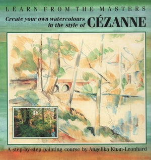 Create Your Own Watercolours in the Style of Paul Cezanne (Learn from the Masters),New