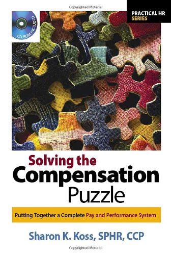 Solving the Compensation Puzzle: Putting Together a Complete Pay and Performance System (Practical Hr Series),Used