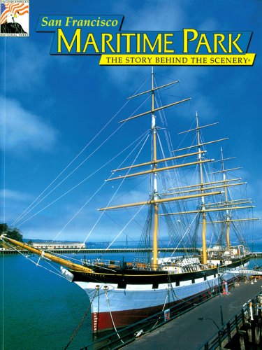 San Francisco Maritime Park: The Story Behind the Scenery,New