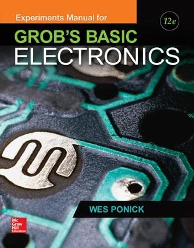 Experiments Manual for use with Grob's Basic Electronics,Used