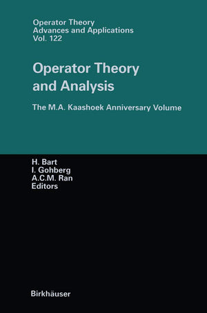 Operator Theory and Analysis: The M.A. Kaashoek Anniversary Volume Workshop in Amsterdam, November 1214, 1997 (Operator Theory:,Used