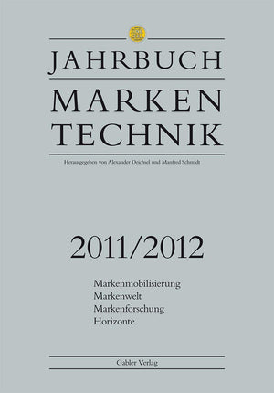 Jahrbuch Markentechnik 2011/2012: Markenmobilisierung  Markenwelt  Markenforschung  Horizonte (German Edition),Used