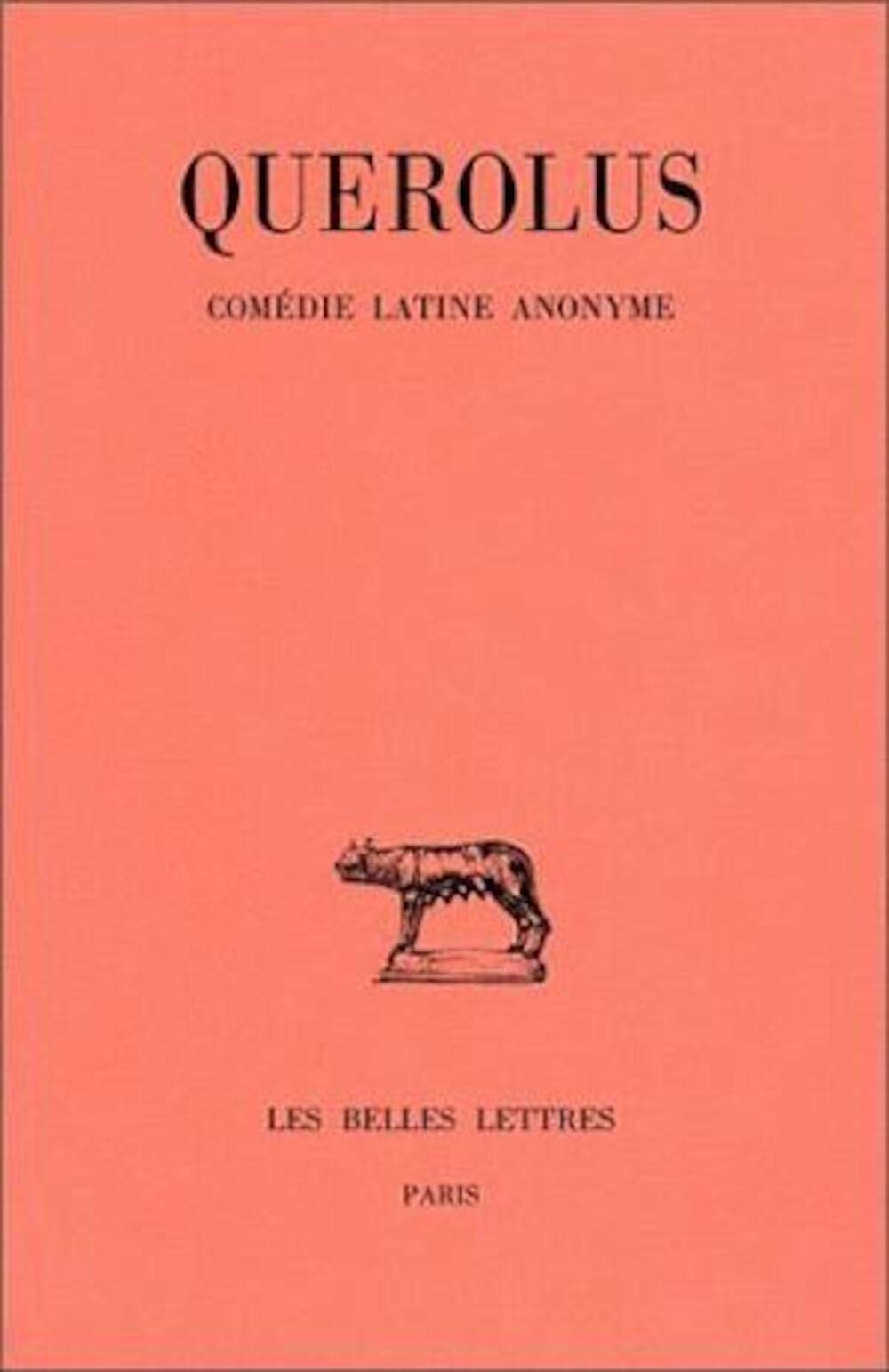 Comdie latine anonyme: Le Grincheux (comdie de la petite marmite) (Collection Des Universites de France) (French Edition),Used