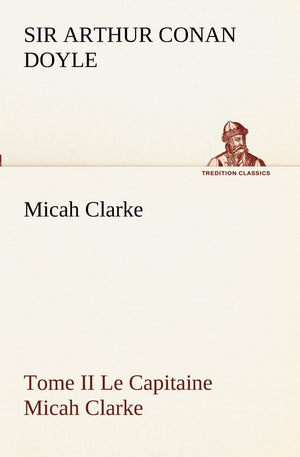 Micah Clarke  Tome II Le Capitaine Micah Clarke (French Edition),Used