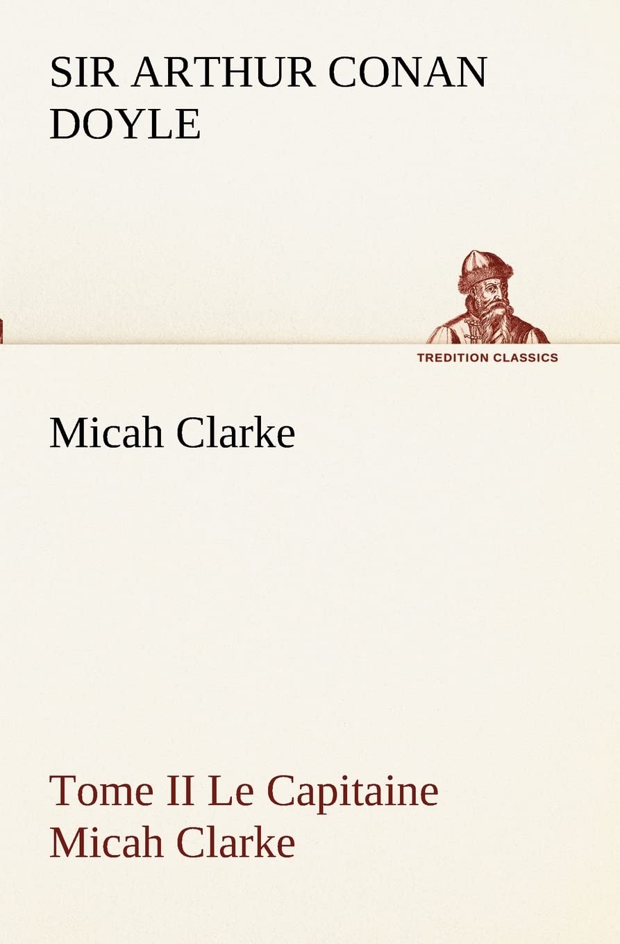 Micah Clarke  Tome II Le Capitaine Micah Clarke (French Edition),Used