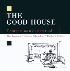 The Good House: Contrast as a Design Tool,New