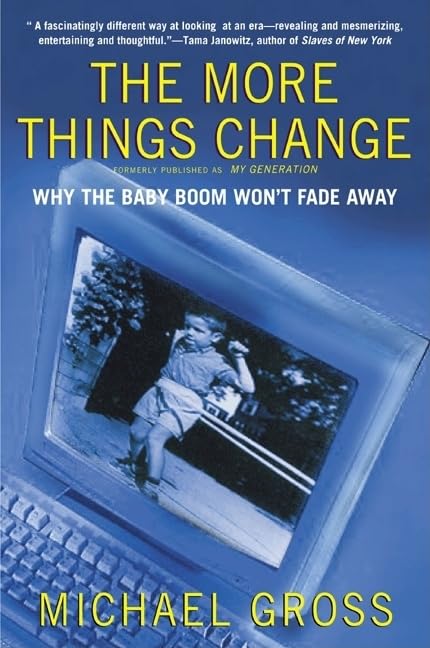 The More Things Change: Why the Baby Boom Won't Fade Away,Used